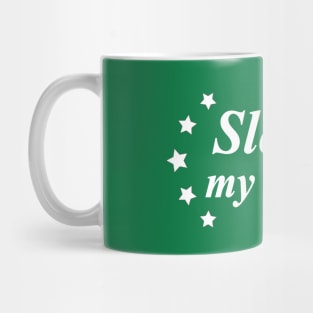 sleigh my name slay Mug